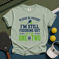 Please Be Patient Pickleball T-Shirt